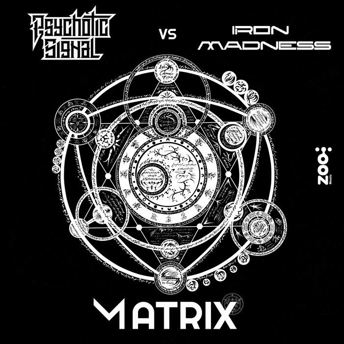 PSYCHOTIC SIGNAL/IRON MADNESS - Matrix