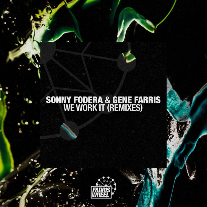 SONNY FODERA & GENE FARRIS - We Work It (Remixes)