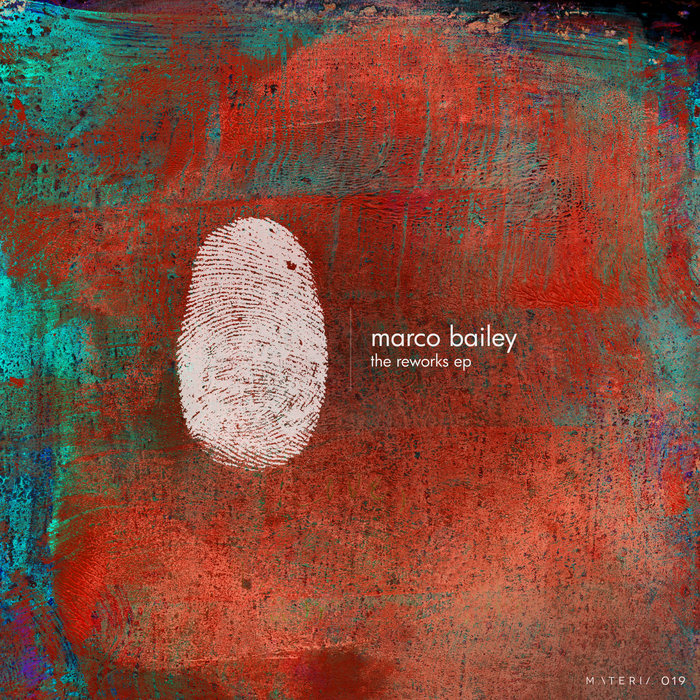 MARCO BAILEY - The Reworks EP