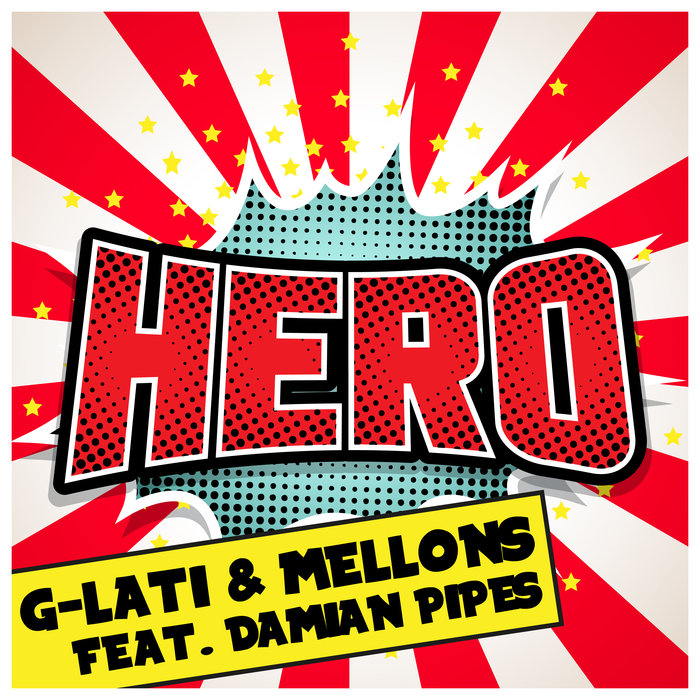 G-LATI & MELLONS feat DAMIAN PIPES - Hero