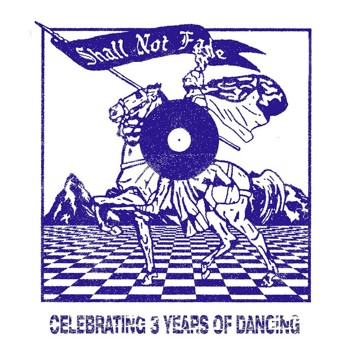 VARIOUS - Shall Not Fade - 3 Years Of Dancing