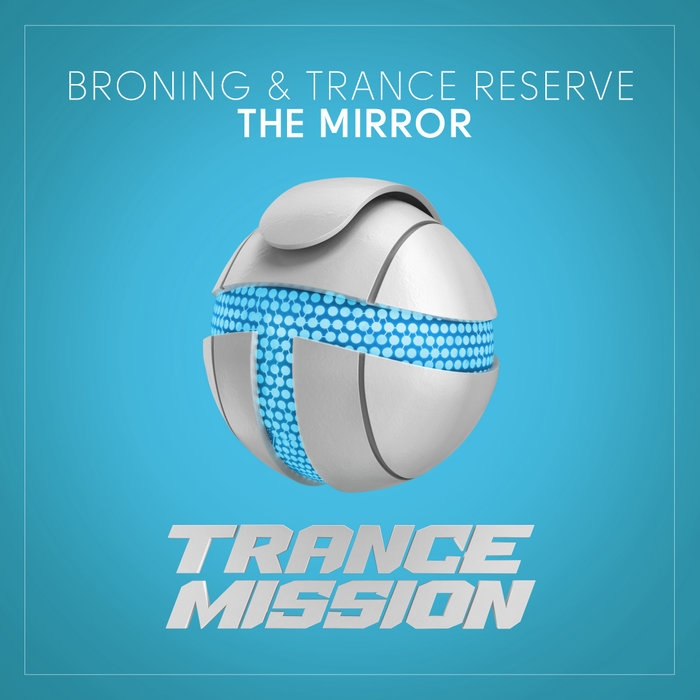 BRONING & TRANCE RESERVE - The Mirror