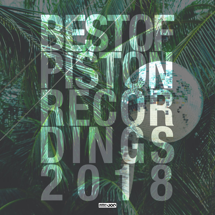 VARIOUS - Best Of Piston Recordings 2018