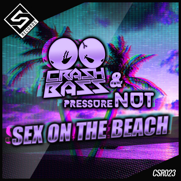 CRASH BASS/PRESSURE NUT - Sex On The Beach