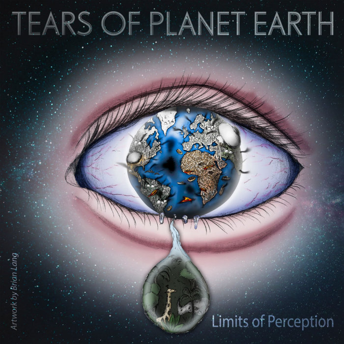 LIMITS OF PERCEPTION - Tears Of Planet Earth