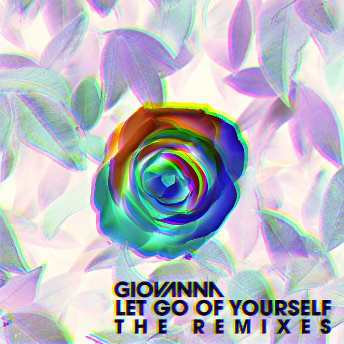 GIOVANNA - Let Go Of Yourself (The Remixes)