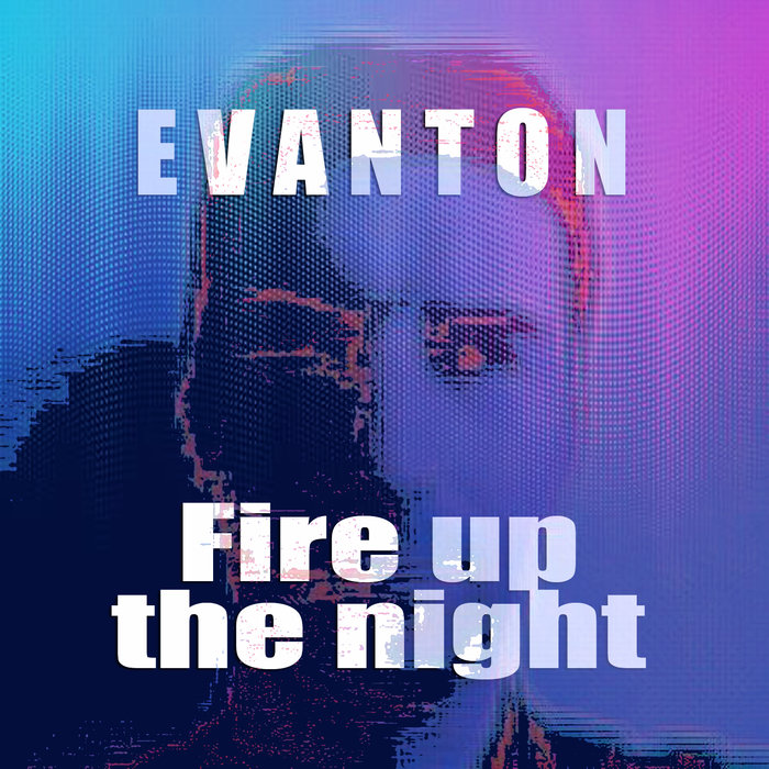 EVANTON - Fire Up The Night