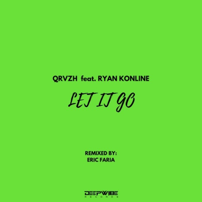 QRVZH - Let It Go (feat Ryan Konline)