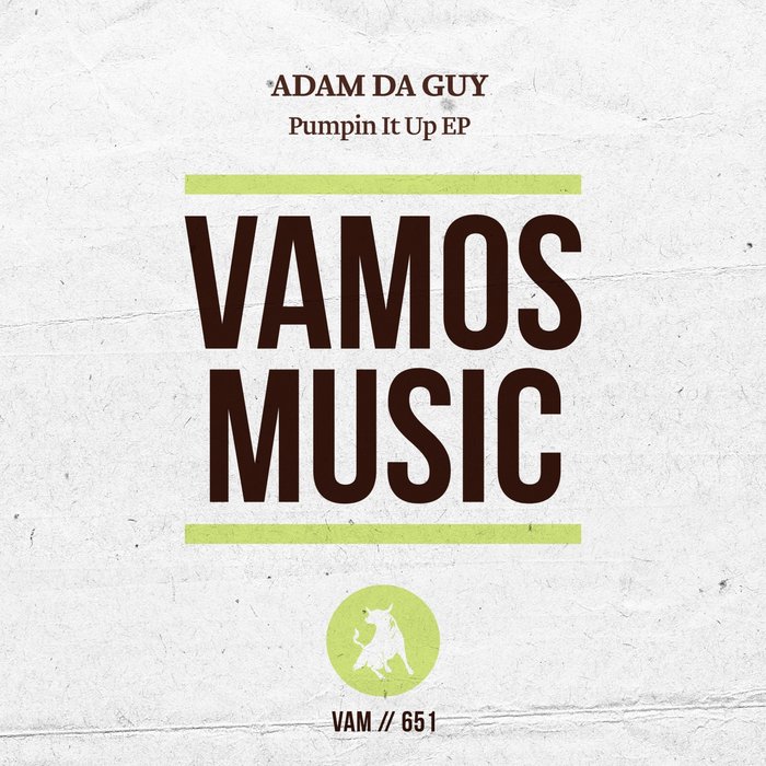 ADAM DA GUY - Pumpin It Up EP