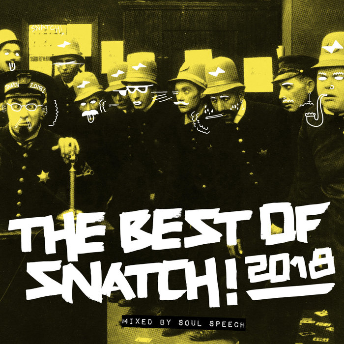 VARIOUS/SOUL SPEECH - Best Of Snatch! 2018 (Mixed By Soul Speech)