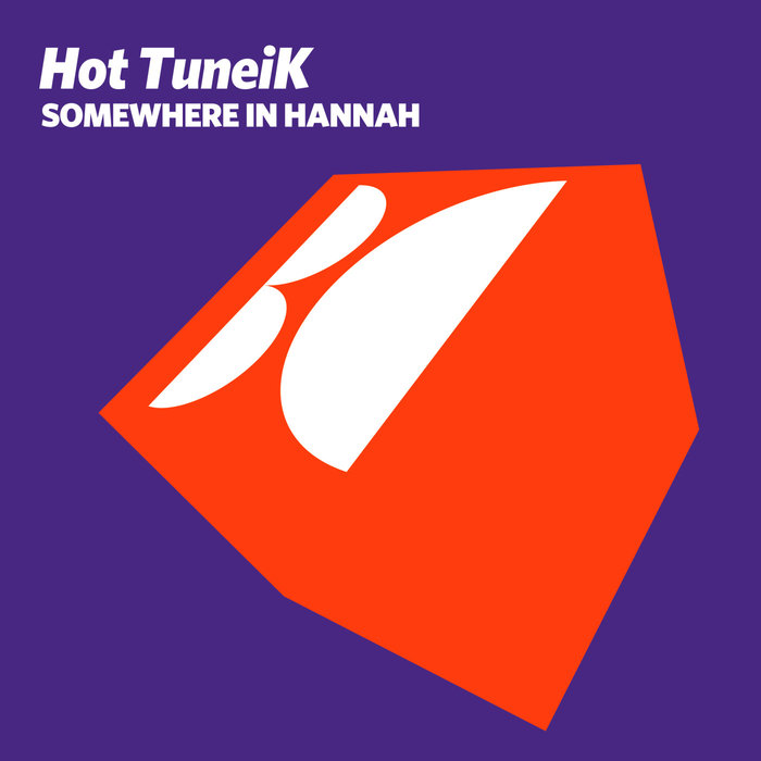 HOT TUNEIK - Somewhere In Hannah