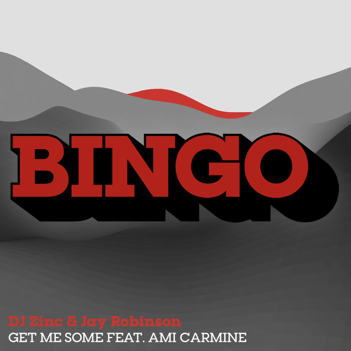 DJ ZINC/JAY ROBINSON feat AMI CARMINE - Get Me Some