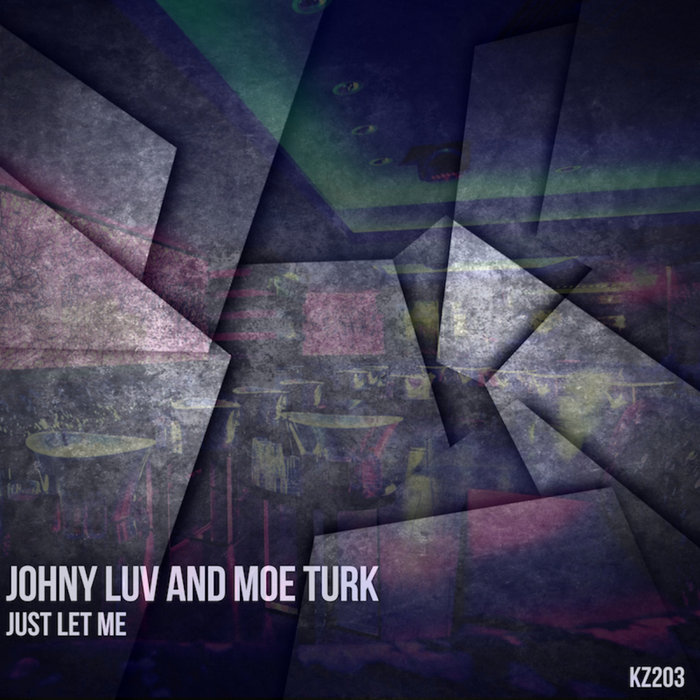 JOHNY LUV/MOE TURK - Just Let Me