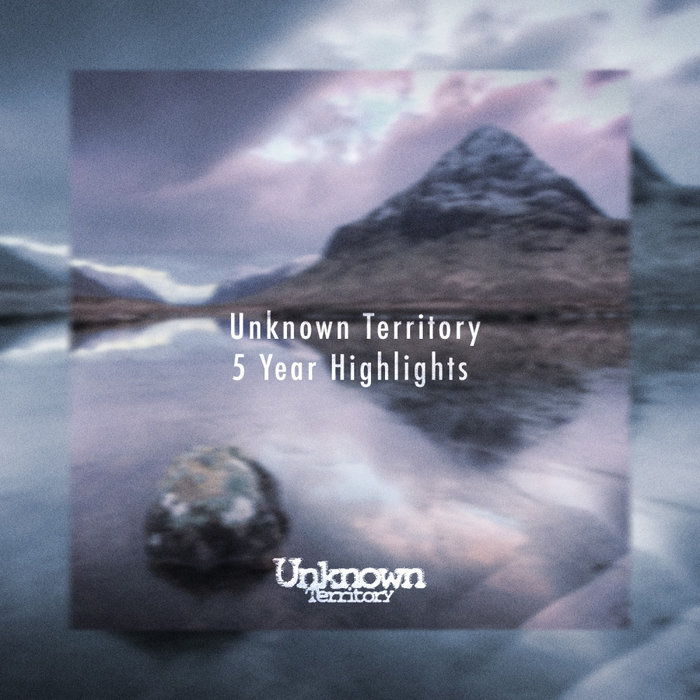 VARIOUS - Unknown Territory 5 Year Highlights