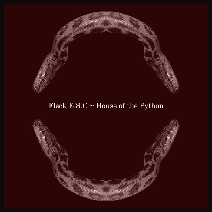 FLECK ESC - House Of The Python