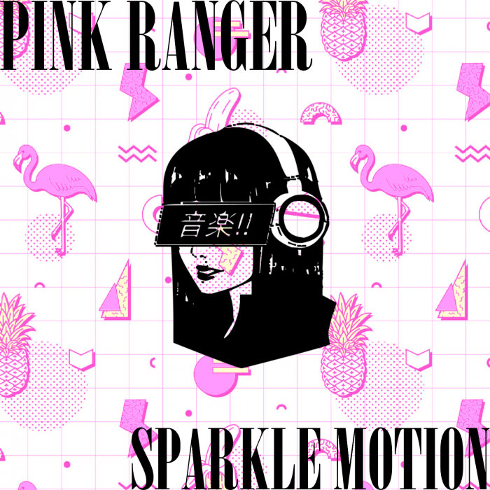 PINK RANGER - Sparkle Motion (Explicit)