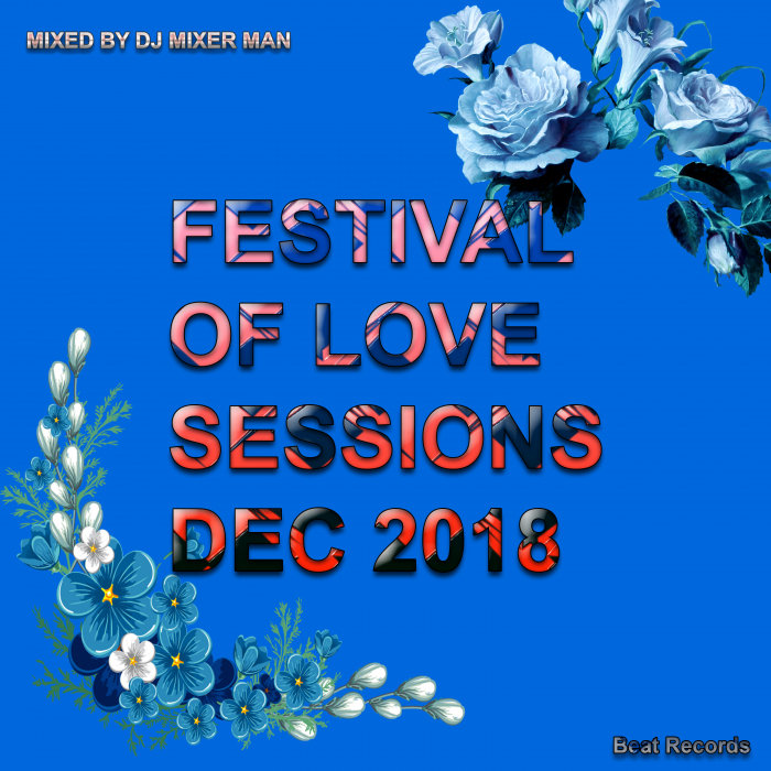 DJ MIXER MAN - Festival Of Love 2018