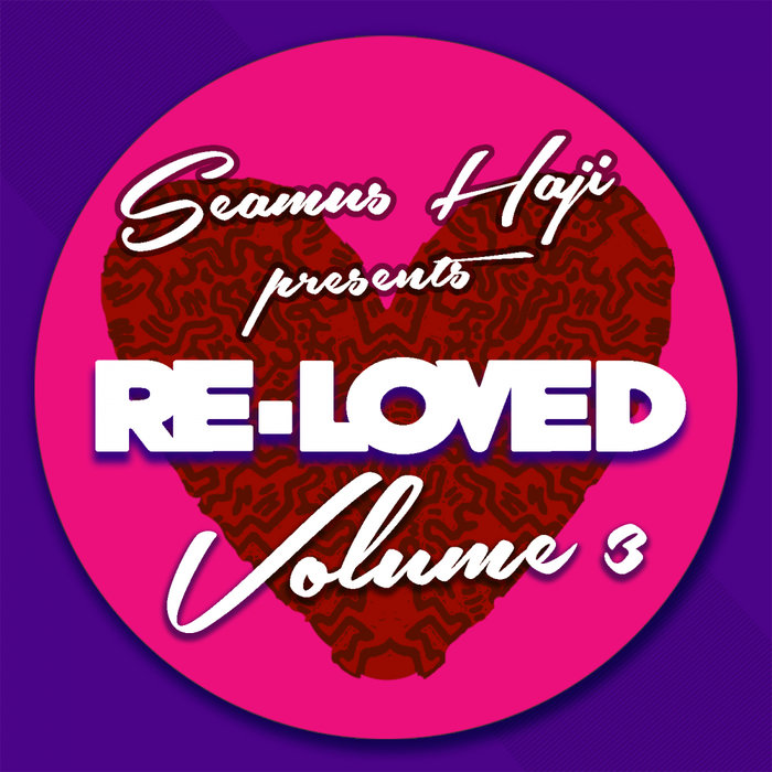 SEAMUS HAJI/VARIOUS - Seamus Haji Presents Re Loved Vol 3 (unmixed tracks)