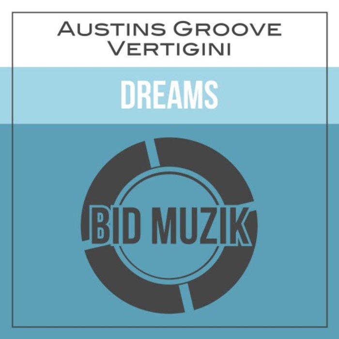 AUSTINS GROOVE & VERTIGINI - Dreams