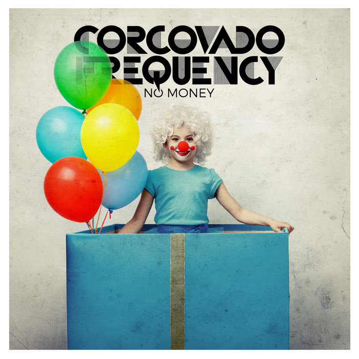 CORCOVADO FREQUENCY - No Money