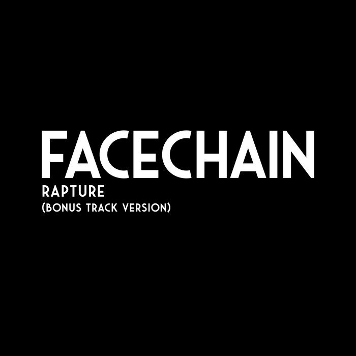 FACECHAIN - Rapture (Bonus Track Version)