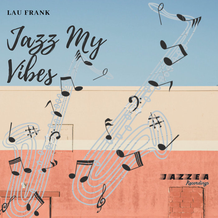 LAU FRANK - Jazz My Vibes