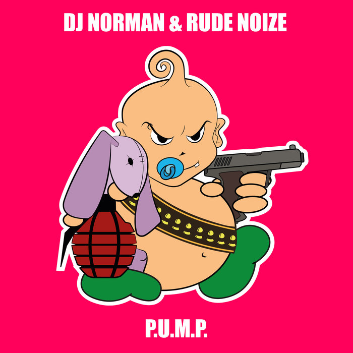 DJ NORMAN & RUDE NOIZE - P.U.M.P