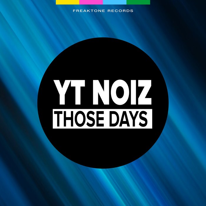 YT NOIZ - Those Days