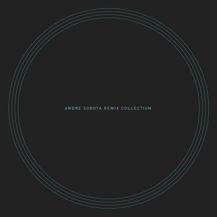 ANDRE SOBOTA - Andre Sobota (Remix Collection)