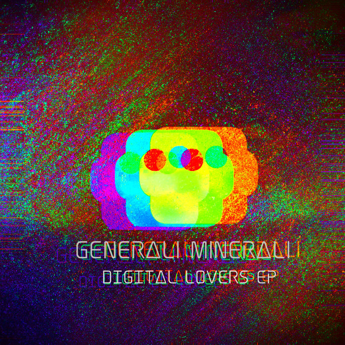 GENERALI MINERALI - Digital Lovers EP