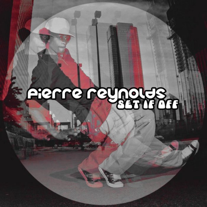 PIERRE REYNOLDS - Set It Off