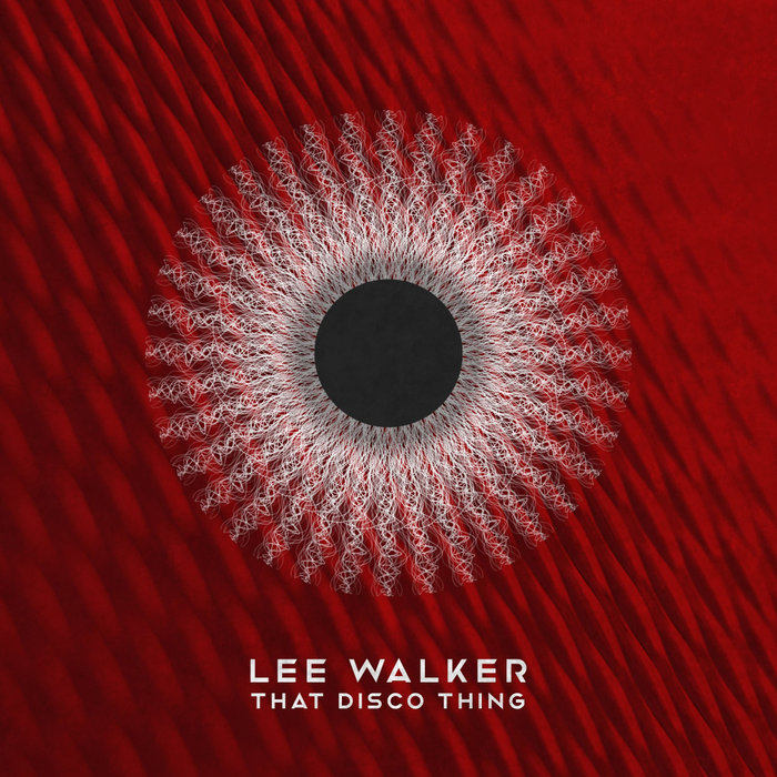 LEE WALKER - That Disco Thing