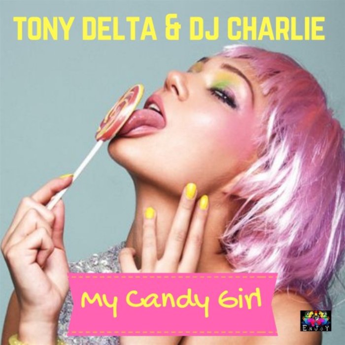 TONY DELTA & DJ CHARLIE - My Candy Girl