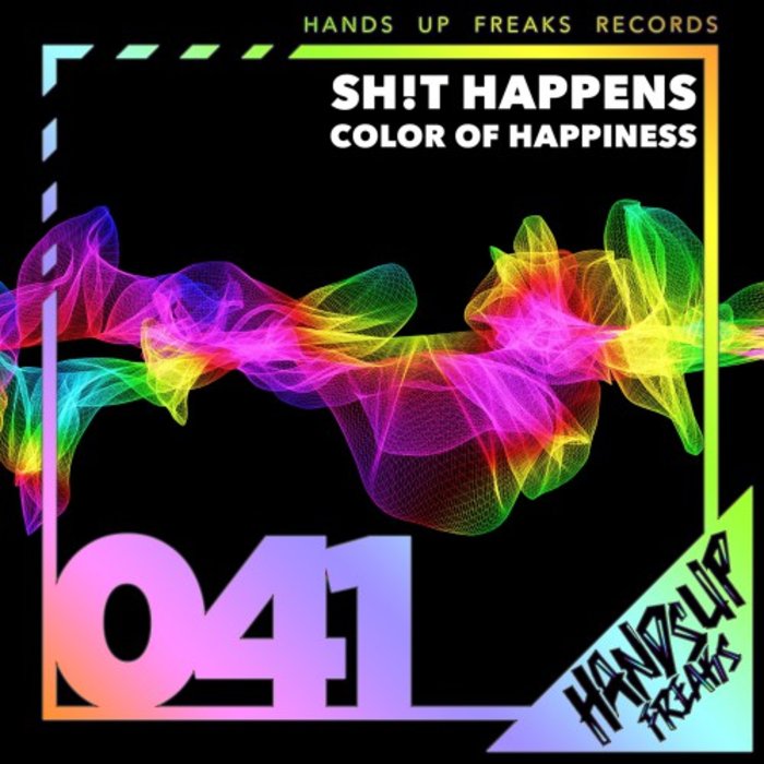 SH!T HAPPENS - Color Of Happiness