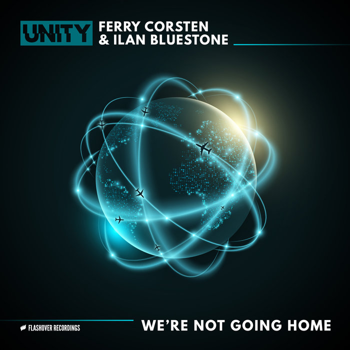 FERRY CORSTEN/ILAN BLUESTONE - We're Not Going Home
