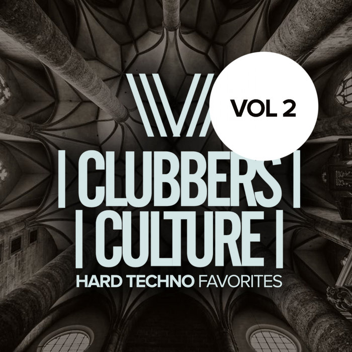 VARIOUS - Clubbers Culture: Hard Techno Favorites 2