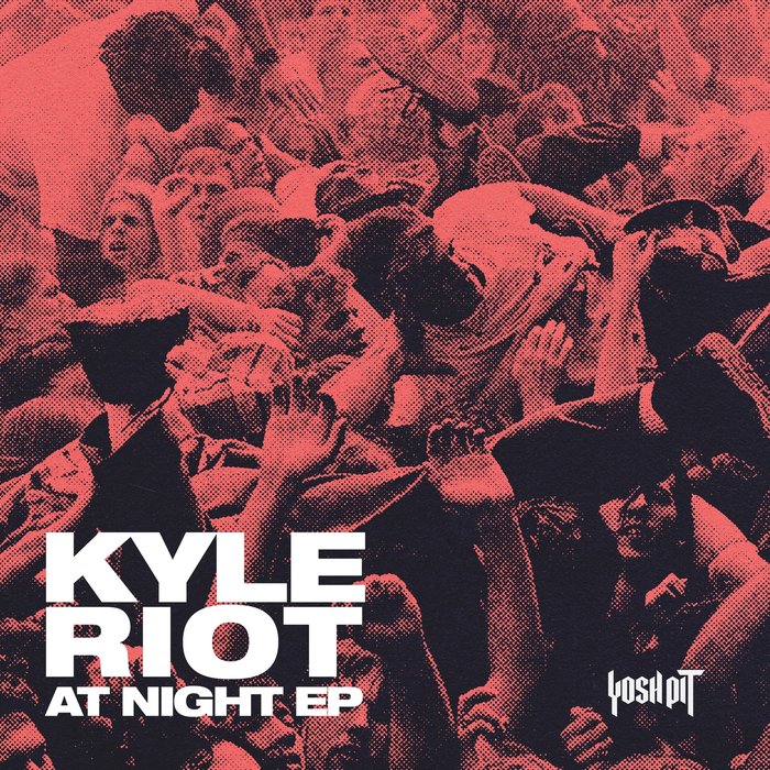 KYLE RIOT - At Night EP