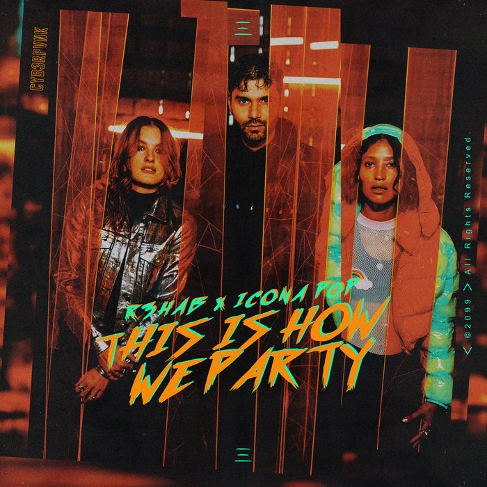 R3HAB/Icona Pop - This Is How We Party