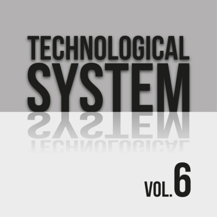VARIOUS - Technological System Vol 6