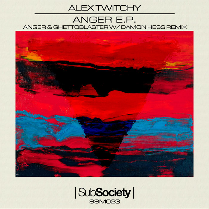 ALEX TWITCHY - Anger EP