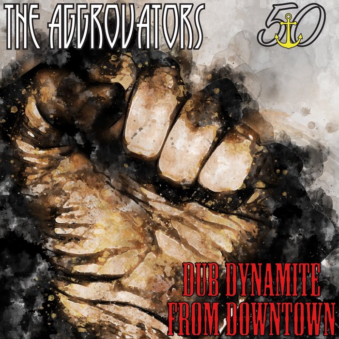 THE AGGROVATORS - Striker Selects Dub Dynamite From Downtown (Bunny 'Striker' Lee 50th Anniversary Edition)