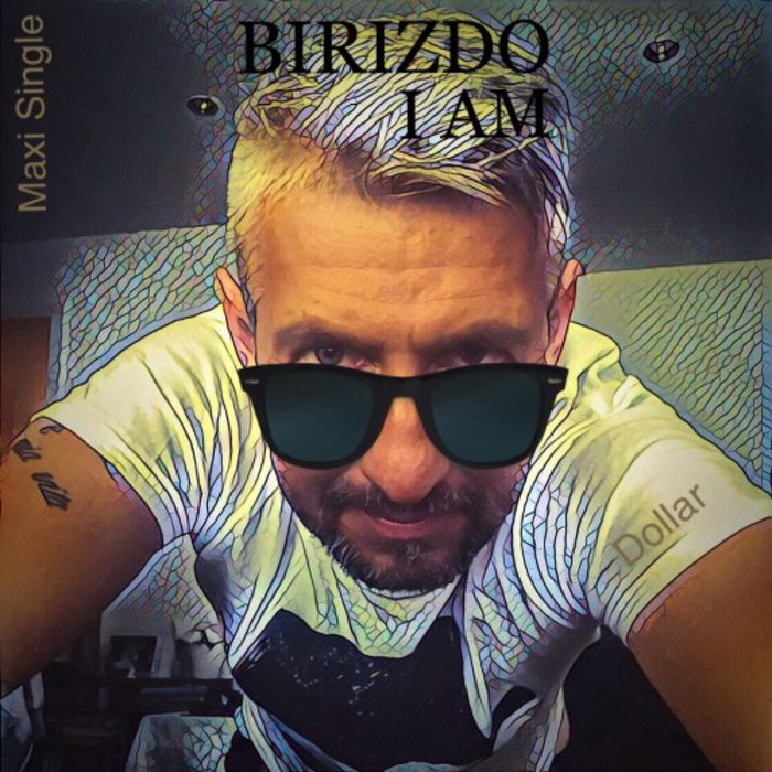 BIRIZDO I AM - Dollar