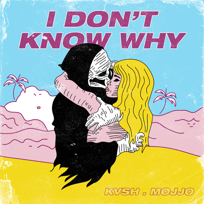 KVSH & MOJJO - I Don't Know Why