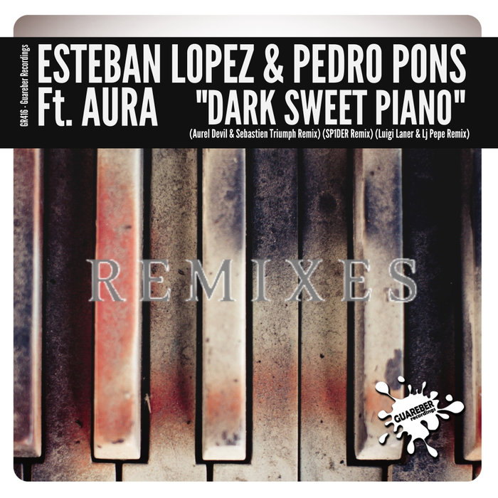 ESTEBAN LOPEZ & PEDRO PONS feat AURA - Dark Sweet Piano (Remixes)