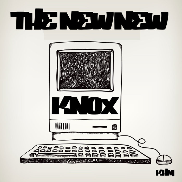 KNOX - The New New