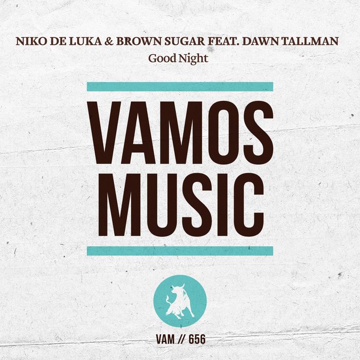 BROWN SUGAR/NIKO DE LUKA feat DAWN TALLMAN - Good Night