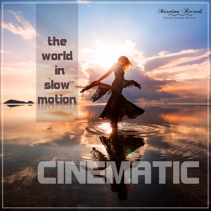 The World In Slow Motion by Cinematic on MP3, WAV, FLAC, AIFF & ALAC at