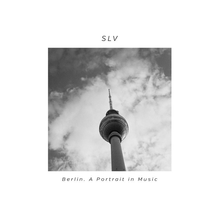 SLV - Berlin Portrait In Music