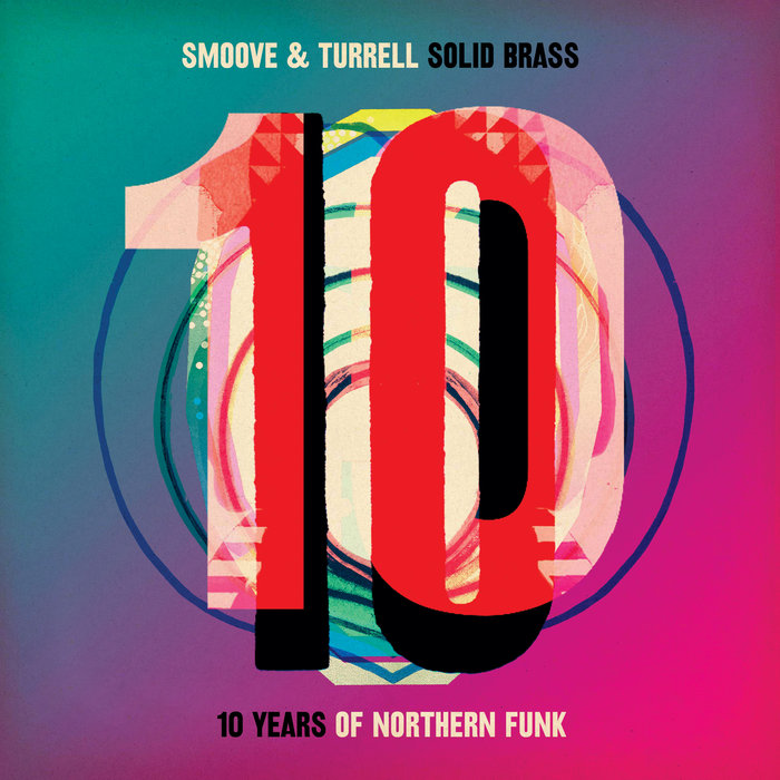 SMOOVE & TURRELL - Solid Brass: Ten Years Of Northern Funk