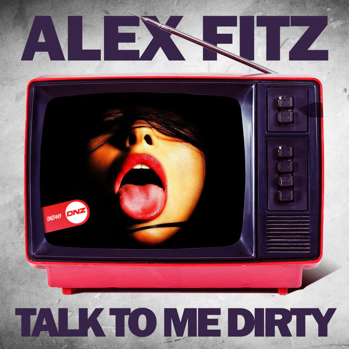 ALEX FITZ - Talk To Me Dirty